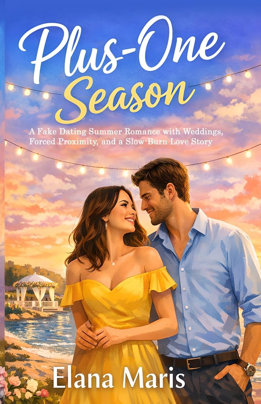 PLUS-ONE SEASON A Fake Dating Summer Romance with Weddings, Forced Proximity, and a Slow-Burn Love Story