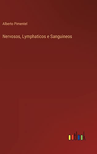 Nervosos, Lymphaticos e Sanguineos