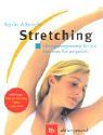 Stretching: Übungsprogramme für ein besseres Körpergefühl Mit Poster: Das 20-Minuten-Dehnprogramm