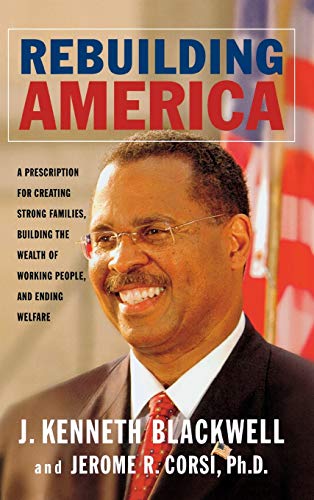 Rebuilding America: A Prescription for Creating Strong Families, Building the Wealth of Working People, and Ending Welfare