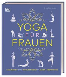 Yoga für Frauen: Gesundheit und Wohlbefinden in jeder Lebensphase