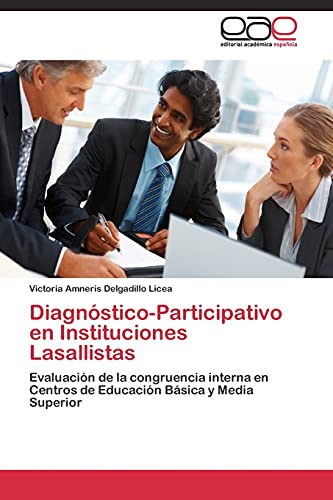 Diagnóstico-Participativo en Instituciones Lasallistas: Evaluación de la congruencia interna en Centros de Educación Básica y Media Superior