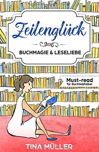 Zeilenglück: Buchmagie & Leseliebe
