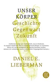 Unser Körper: Geschichte, Gegenwart, Zukunft