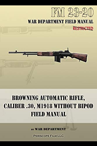 War Department Browning Automatic Rifle, Caliber .30, M1918 Without Bipod, Fm 23-20
