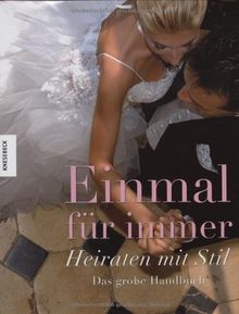 Einmal für immer: Heiraten mit Stil