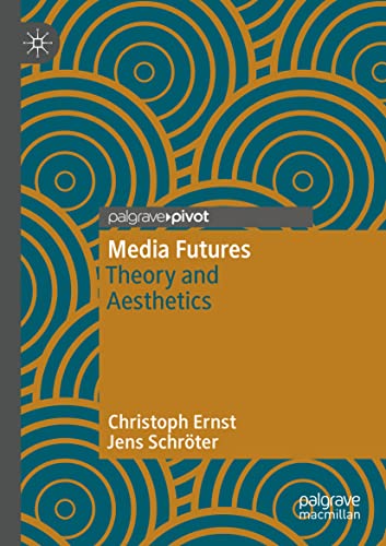 Media Futures: Theory and Aesthetics