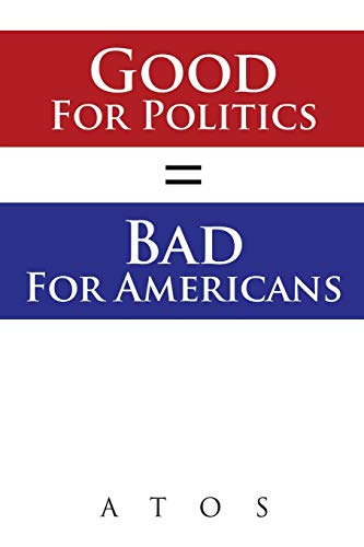 Good For Politics = Bad For Americans