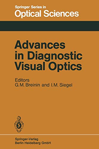 Advances in Diagnostic Visual Optics: Proceedings of the Second International Symposium, Tucson, Arizona, October 23-25, 1982 (Springer Series in Optical Sciences, 41, Band 41)