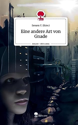 Eine andere Art von Gnade. Life is a Story - story.one