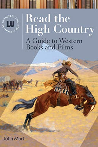 Read the High Country: A Guide to Western Books and Films (Genreflecting Advisory Series)