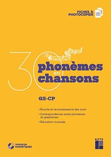 30 phonèmes en 30 chansons : GS-CP