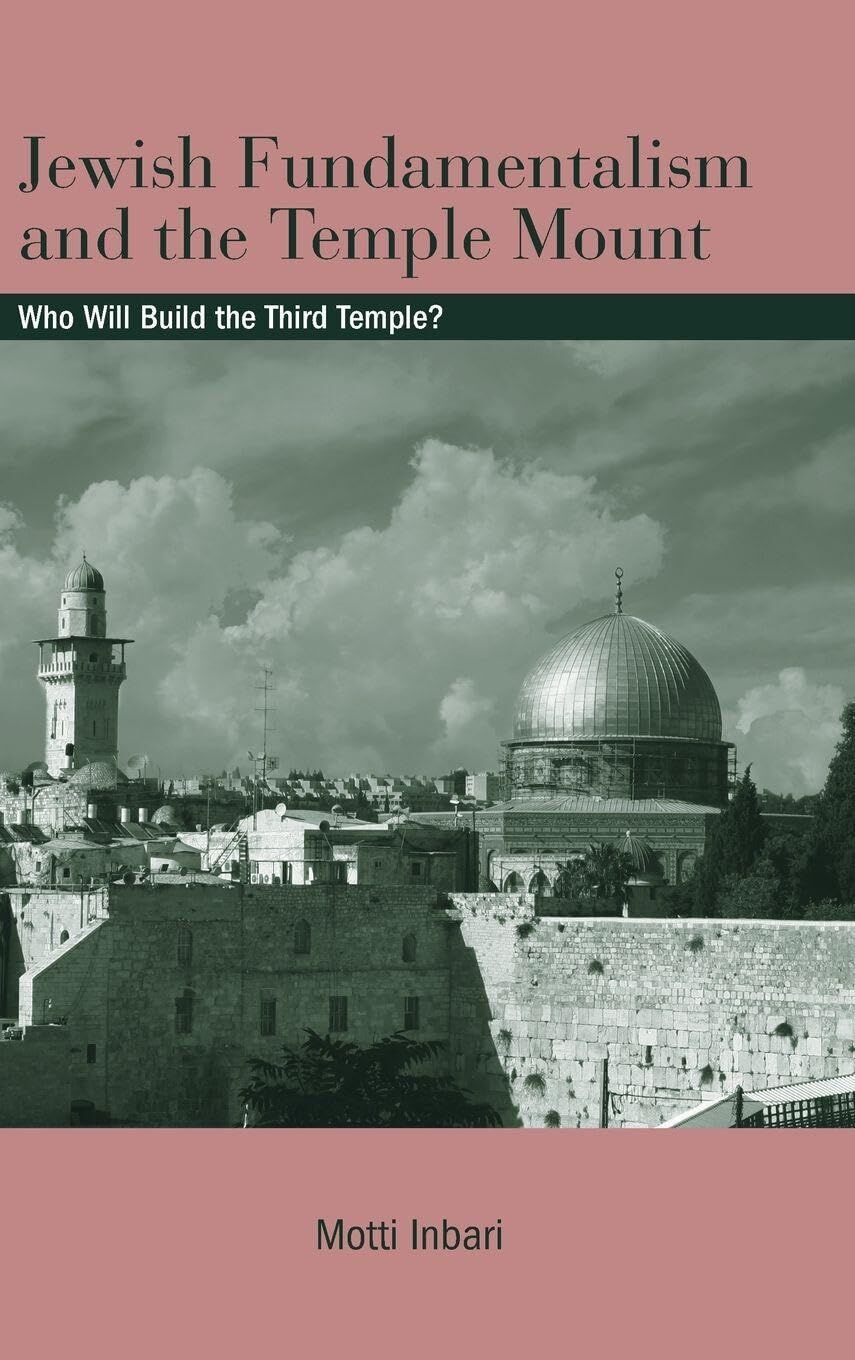 Jewish Fundamentalism and the Temple Mount