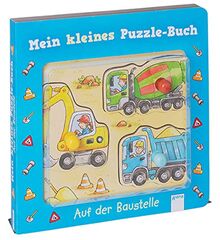 Mein kleines Puzzle-Buch. Auf der Baustelle: Pappbilderbuch mit großen Puzzleteilen mit bunten Griffen – Ab 18 Monate