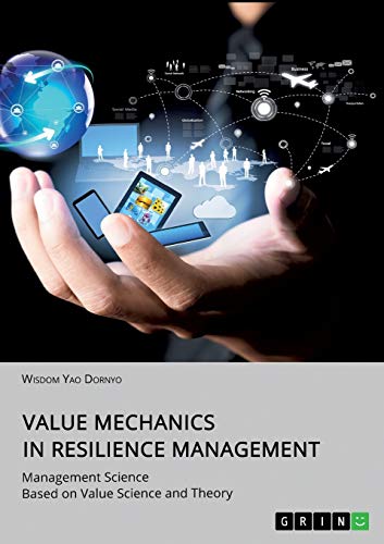 Value Mechanics in Resilience Management: Management Science Based on Value Science and Theory