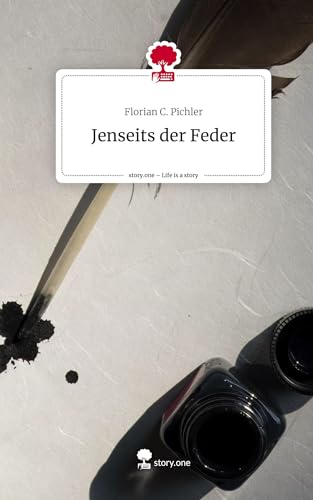Jenseits der Feder. Life is a Story - story.one