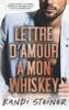 Lettre d'amour à mon Whiskey (A Love Letter to Whiskey, Band 1)