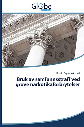 Bruk av samfunnsstraff ved grove narkotikaforbrytelser