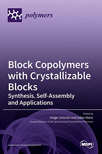 Block Copolymers with Crystallizable Blocks: Synthesis, Self-Assembly and Applications