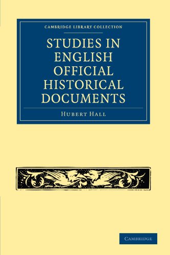 Studies in English Official Historical Documents (Cambridge Library Collection - British and Irish History, General)