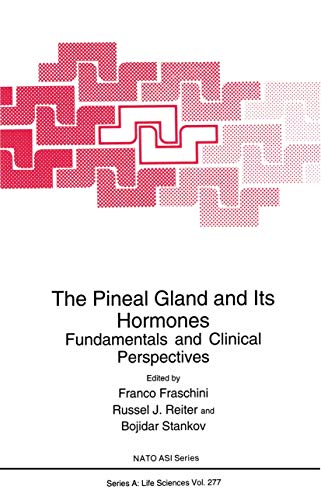 The Pineal Gland and Its Hormones: Fundamentals And Clinical Perspectives (Nato Science Series A: (Closed)) (Nato Science Series A:, 277, Band 277)