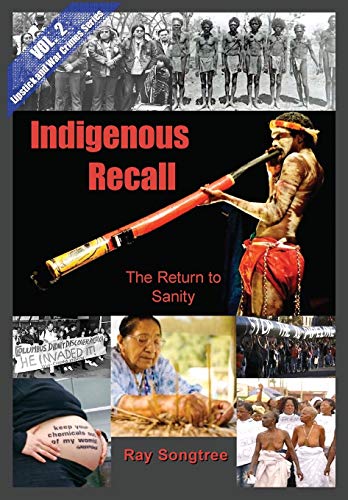 Indigenous Recall (Vol. 2, Lipstick and War Crimes Series): The Return to Sanity