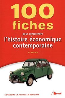 100 fiches pour comprendre l'histoire économique contemporaine