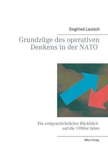 Grundzüge des operativen Denkens in der NATO: Ein zeitgeschichtlicher Rückblick auf die 1980er Jahre