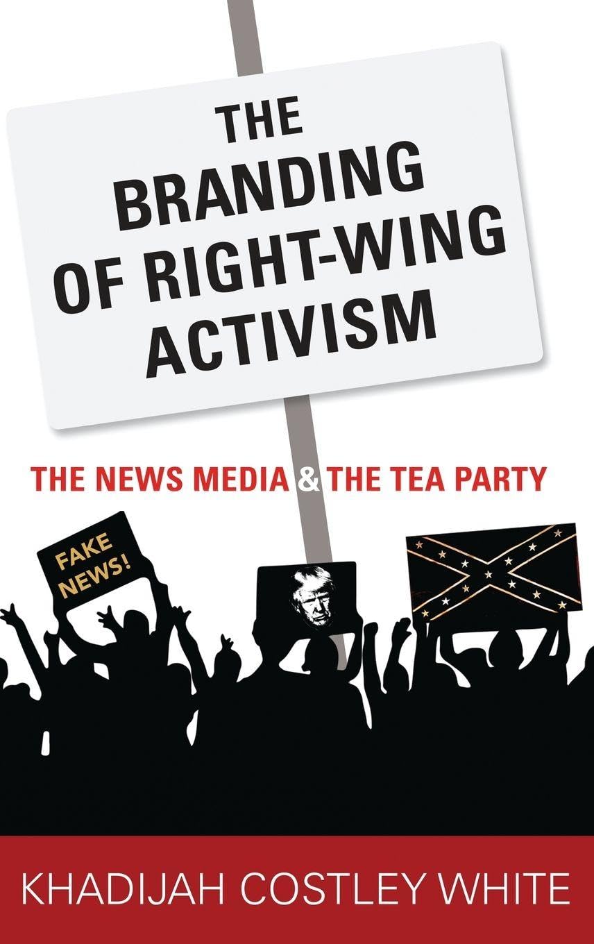 The Branding of Right-Wing Activism: The News Media and the Tea Party