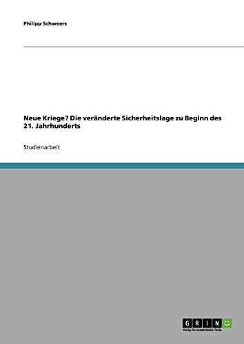 Neue Kriege? Die veränderte Sicherheitslage zu Beginn des 21. Jahrhunderts