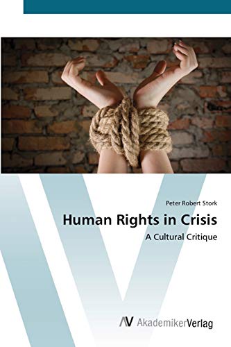 Human Rights in Crisis: A Cultural Critique