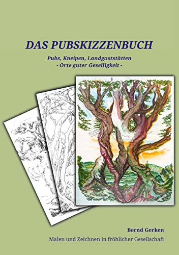 DAS PUB-SKIZZENBUCH: Pubs, Kneipen, Landgaststätten - Orte guter Geselligkeit