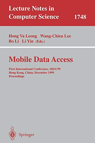 Mobile Data Access: First International Conference, MDA'99, Hong Kong, China, December 16-17, 1999 Proceedings (Lecture Notes in Computer Science, 1748, Band 1748)