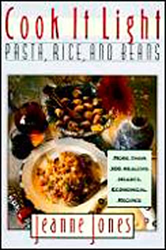 COOK IT LIGHT PASTA RICE & BEANS: Pasta, Rice, and Beans