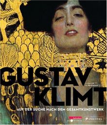 Gustav Klimt: Auf der Suche nach dem Gesamtkunstwerk