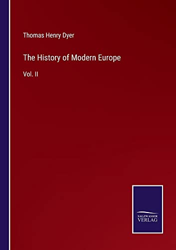 The History of Modern Europe: Vol. II