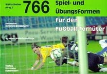 766 Spiel- und Übungsformen für den Fußball-Torhüter