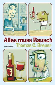 Alles muss Rausch (Lindemanns Bibliothek)