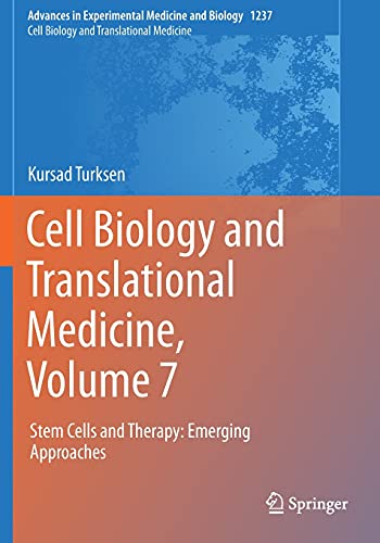 Cell Biology and Translational Medicine, Volume 7: Stem Cells and Therapy: Emerging Approaches (Advances in Experimental Medicine and Biology, Band 1237)