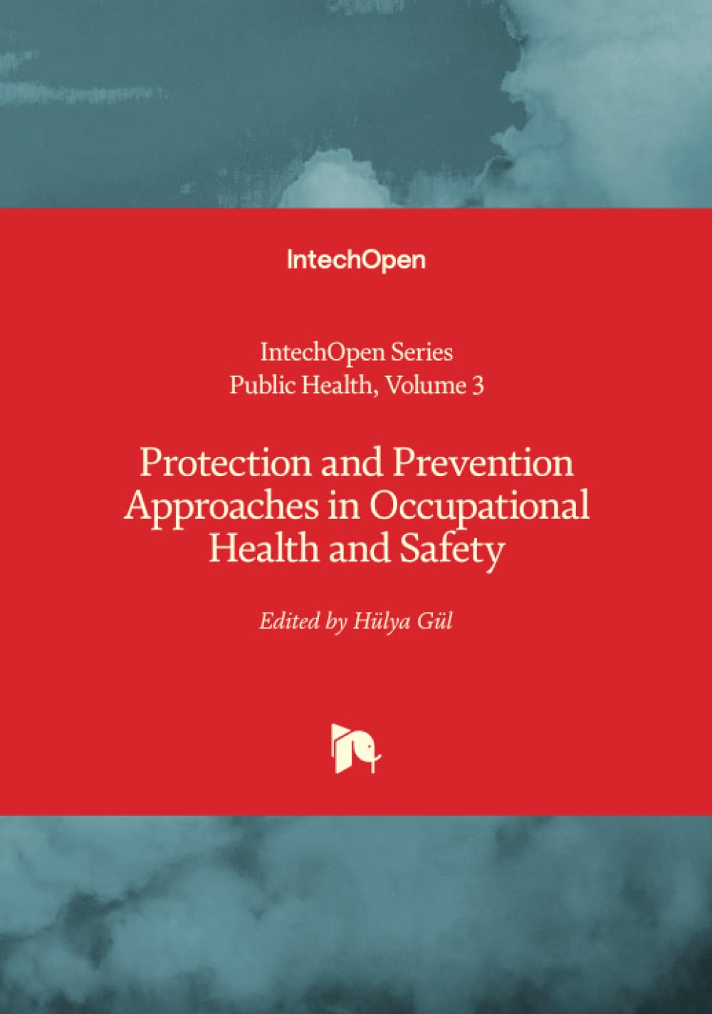 Protection and Prevention Approaches in Occupational Health and Safety (Public Health, Band 3)