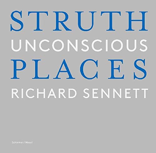 Unbewusste Orte   Unconscious Places - Thomas Struth Gebunden