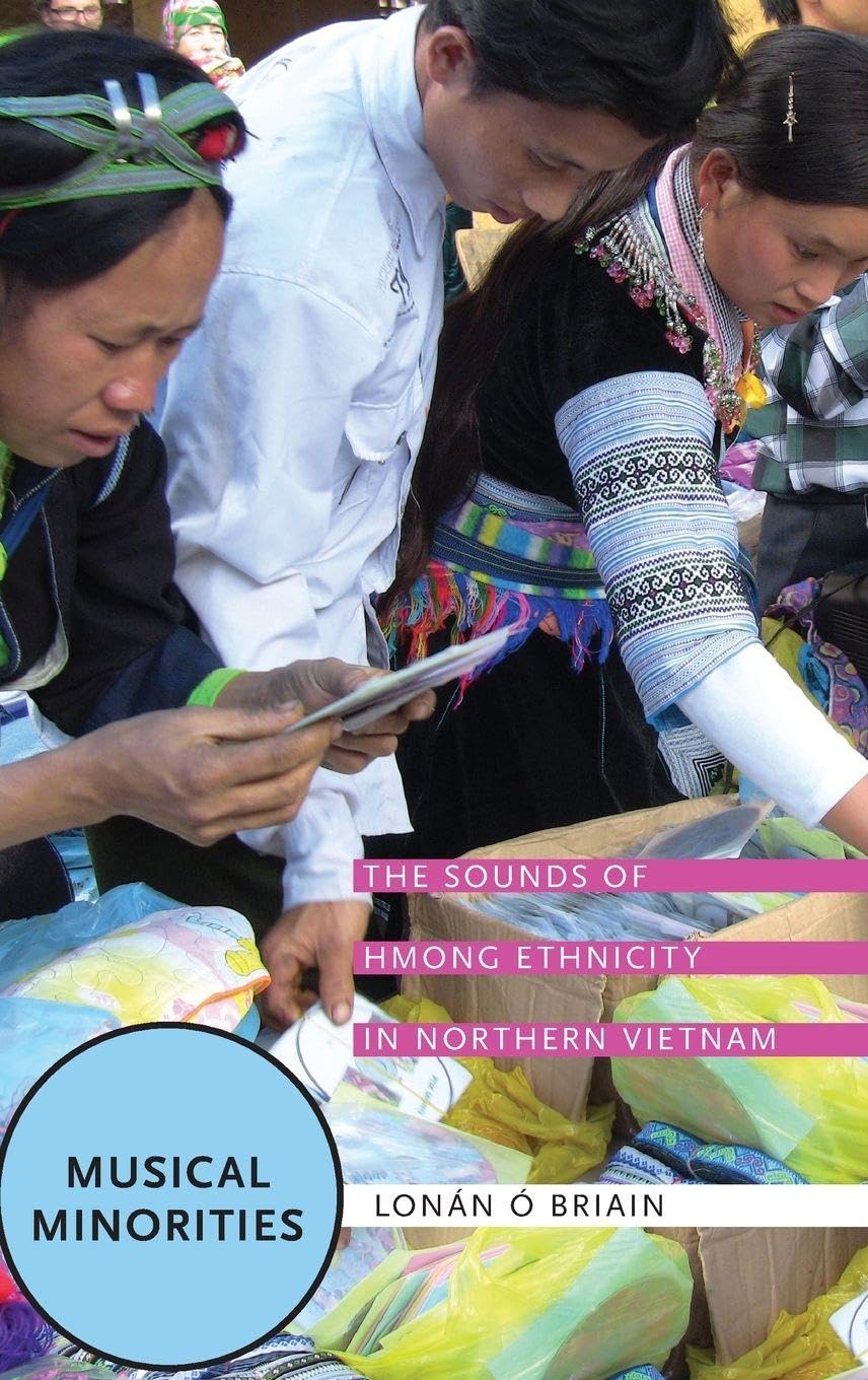 Musical Minorities: The Sounds of Hmong Ethnicity in Northern Vietnam