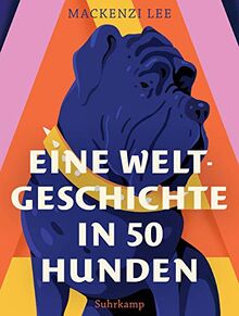 Eine Weltgeschichte in 50 Hunden (suhrkamp taschenbuch)