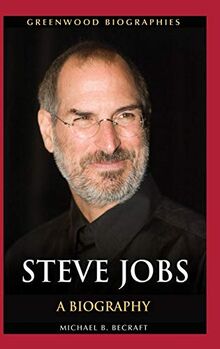 Steve Jobs: A Biography (Greenwood Biographies)