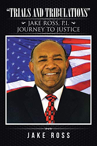 “Trials and Tribulations”: Jake Ross, P.I. Journey to Justice
