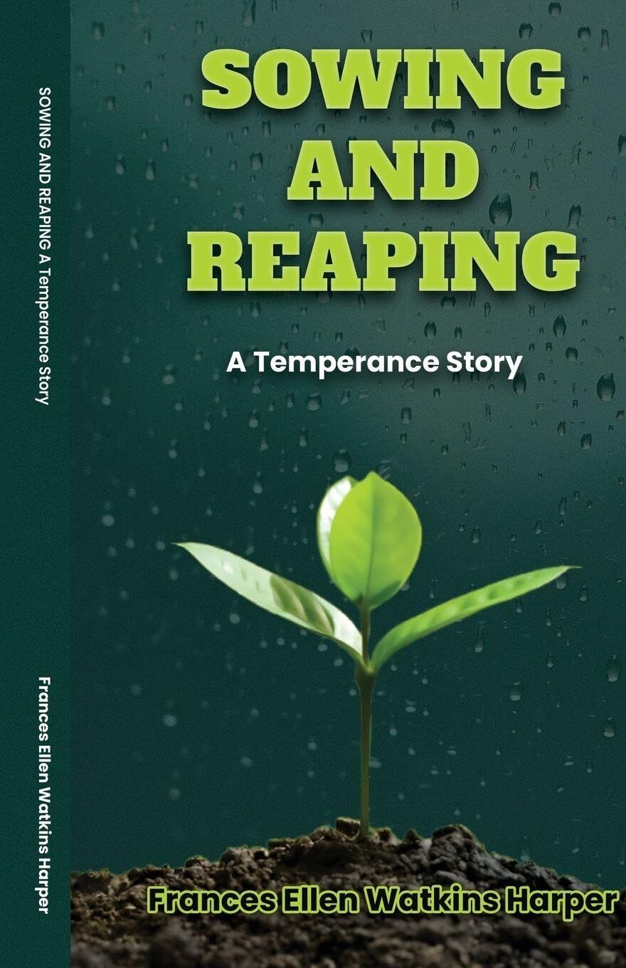 Sowing and Reaping A Temperance Story