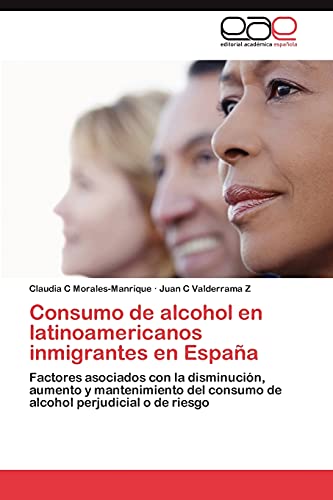 Consumo de alcohol en latinoamericanos inmigrantes en España: Factores asociados con la disminución, aumento y mantenimiento del consumo de alcohol perjudicial o de riesgo