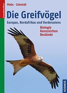 Die Greifvögel Europas, Nordafrikas und Vorderasiens: Biologie, Kennzeichen, Bestände