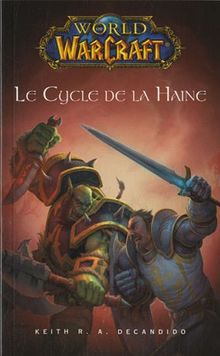 World of Warcraft. Le cycle de la haine