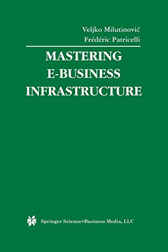 Mastering E-Business Infrastructure (Multimedia Systems and Applications, 24, Band 24)
